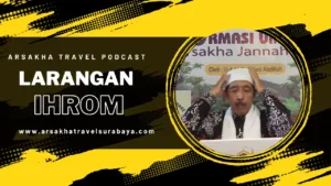 7 Larangan Ihrom yang Harus Diketahui oleh Jamaah