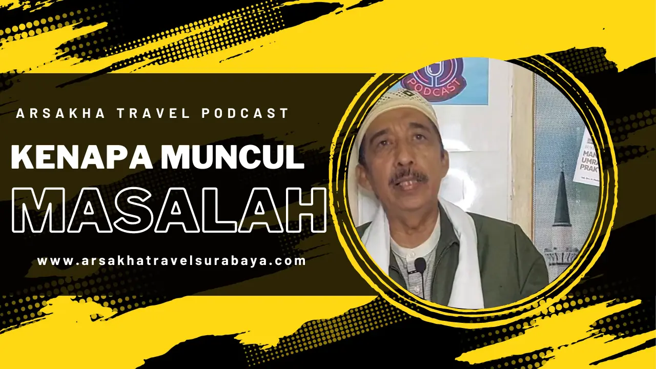 Munculnya Masalah: Penyebab Internal dan Eksternal serta Solusinya saat Melakukan Ibadah Umroh