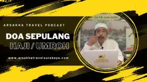 Doa Setelah Pulang Haji dan Umroh untuk Tamu: Panduan Lengkap