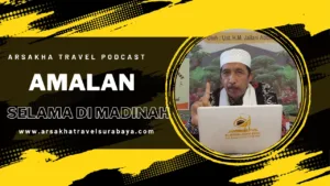 Mengoptimalkan Amalan Selama Berada di Madinah