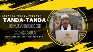 Tanda-Tanda Haji atau Umrah Mabrur