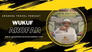 Puncak Ibadah Haji: Wukuf di Arafah